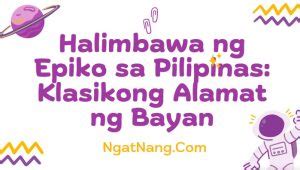 Halimbawa ng Epiko sa Pilipinas: Klasikong Alamat ng Bayan.